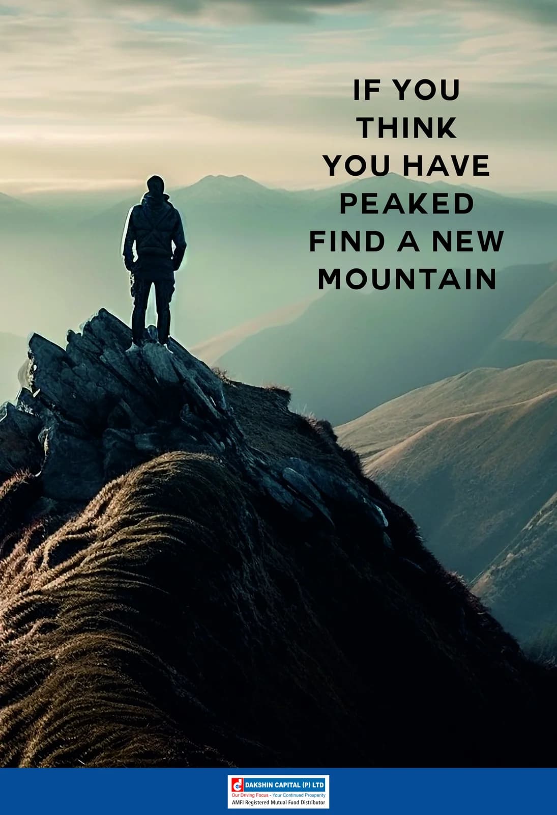 "If you think you have peaked, find a new mountain" motivational poster for Dakshin Capital