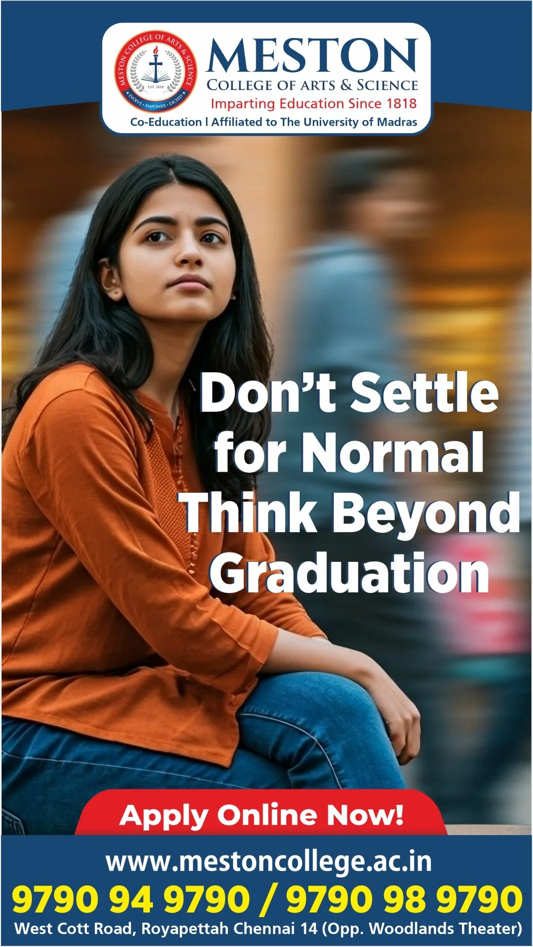 Meston College admissions creative — Don't Settle for Normal, Think Beyond Graduation